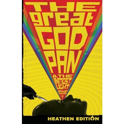 The Great God Pan & The Inmost Light (Heathen Edition) Paperback, Heathen Editions