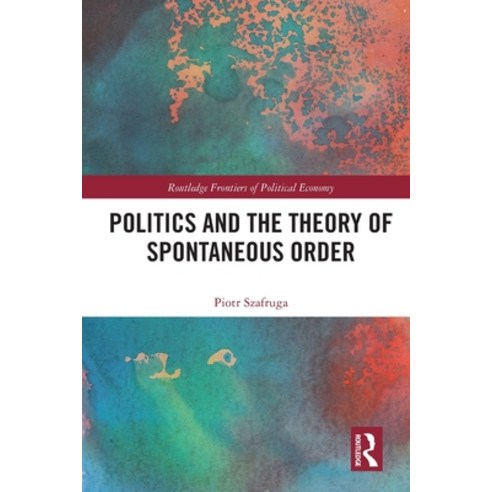 (영문도서) Politics and the Theory of Spontaneous Order Paperback, Routledge, English, 9780367721633