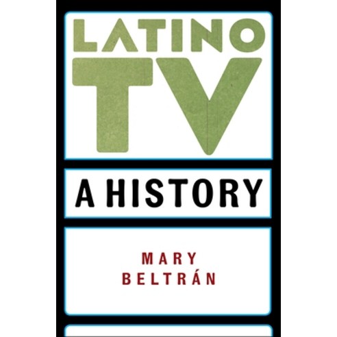 (영문도서) Latino TV: A History Hardcover, New York University Press, English, 9781479868650
