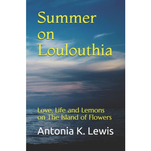 (영문도서) Summer on Loulouthia: Love Life and Lemons on The Island of Flowers Paperback, Independently Published, English, 9798504174037