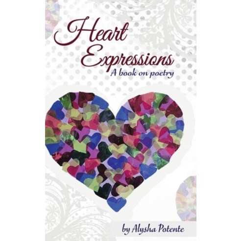 Heart Expressions: A Book on Poetry Hardcover, Tellwell Talent, English, 9780228843894