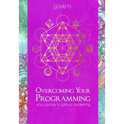 Overcoming Your Programming: your journey to spiritual awakening Paperback, Createspace Independent Pub..., English, 9781530112548