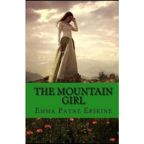 (영문도서) The Mountain Girl Illustrated Paperback, Independently Published, English, 9798491087334