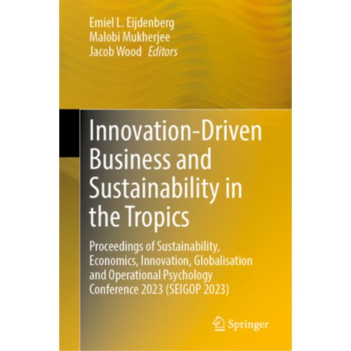 (영문도서) Innovation-Driven Business and Sustainability in the Tropics: Proceedings of the Sustainabili... Hardcover, Springer, English, 9789819929085