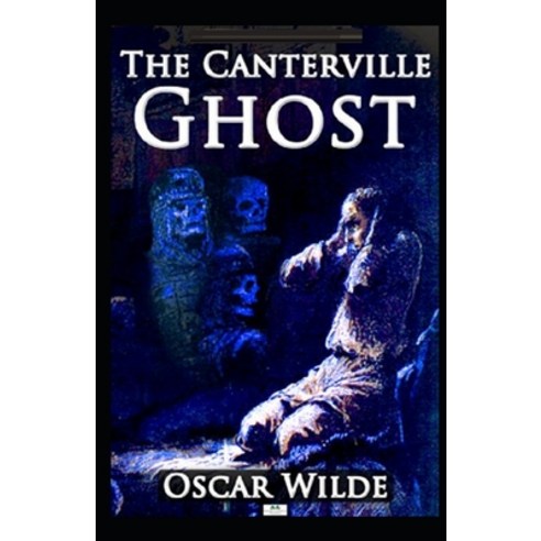 The Canterville Ghost Illustrated Paperback, Independently Published