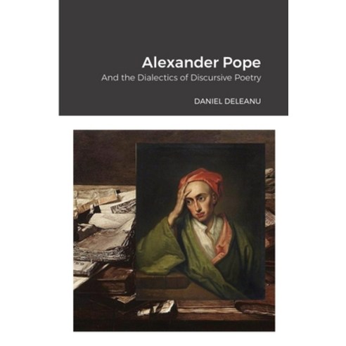 (영문도서) Alexander Pope and the Dialectics of Discursive Poetry Paperback, Lulu.com, English, 9781304922045