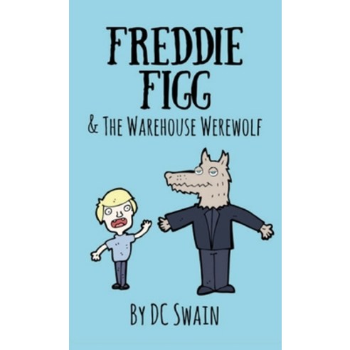 Freddie Figg & the Warehouse Werewolf Paperback, Cambridge Town Press
