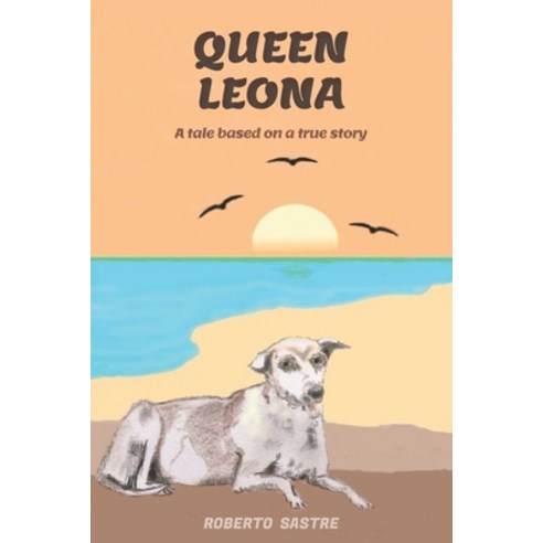 (영문도서) Queen Leona: A tale based on a true story Paperback, Independently Published, English, 9798368385761