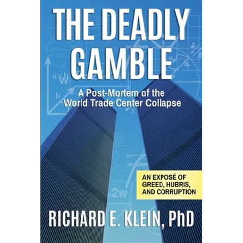 (영문도서) The Deadly Gamble: A Post-Mortem of the World Trade Center Collapse Paperback, Independently Published, English, 9781092133623