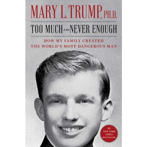 (영문도서) Too Much and Never Enough: How My Family Created the World''s Most Dangerous Man Paperback, Simon & Schuster, English, 9781982141479