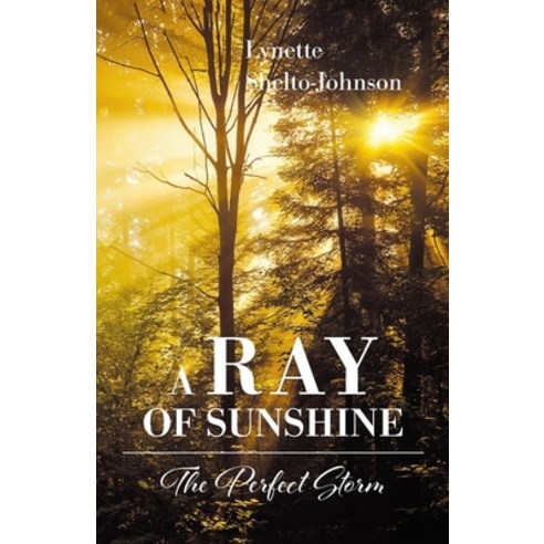 (영문도서) A Ray of Sunshine: The Perfect Storm Paperback, Lynette Shelto-Johnson, English, 9781805415466
