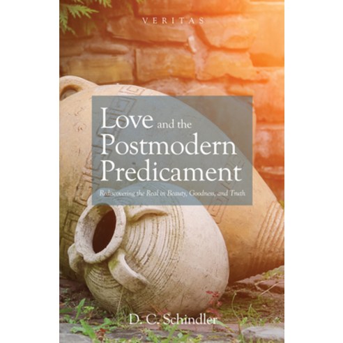 (영문도서) Love and the Postmodern Predicament: Rediscovering the Real in Beauty Goodness and Truth Paperback, Cascade Books, English, 9781532648731
