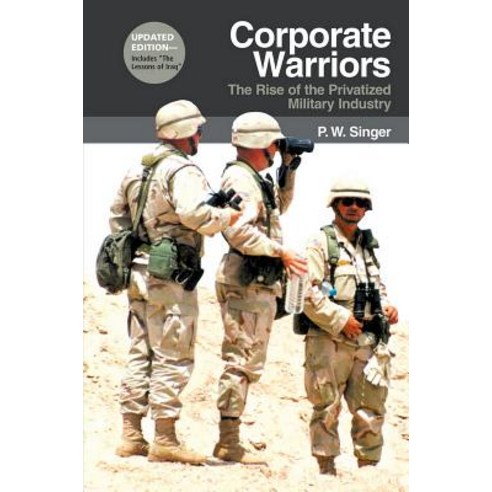 (영문도서) Corporate Warriors: The Rise of the Privatized Military Industry (Updated) Paperback, Cornell University Press, English, 9780801474361