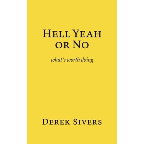 (영문도서) Hell Yeah or No: what''s worth doing Paperback, Hit Media, English, 9781988575971