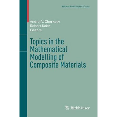 Topics in the Mathematical Modelling of Composite Materials Paperback, Birkhauser