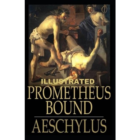 Prometheus Bound Illustrated Paperback, Independently Published, English, 9798703948491