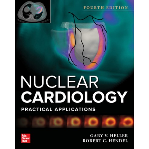 (영문도서) Nuclear Cardiology: Practical Applications Fourth Edition Hardcover, McGraw Hill / Medical, English, 9781264257201