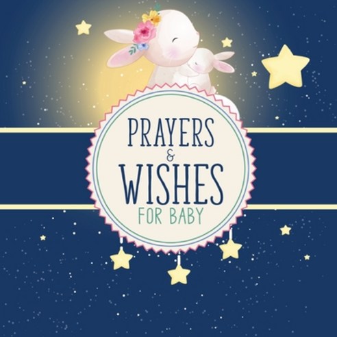 Prayers And Wishes For Baby: Children''s Book - Christian Faith Based - I Prayed For You - Prayer Wis... Paperback, Patricia Larson