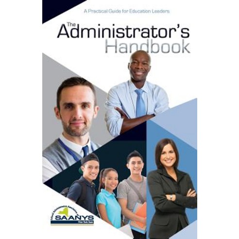 The Administrator''s Handbook: A Practical Guide for Education Leaders Paperback, School Administrators Assoc..., English, 9781732499904