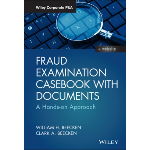 (영문도서) Fraud Examination Casebook with Documents: A Hands-On Approach Hardcover, Wiley, English, 9781119349990