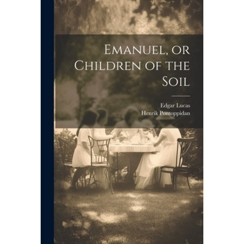 (영문도서) Emanuel or Children of the Soil Paperback, Legare Street Press, English, 9781021467447