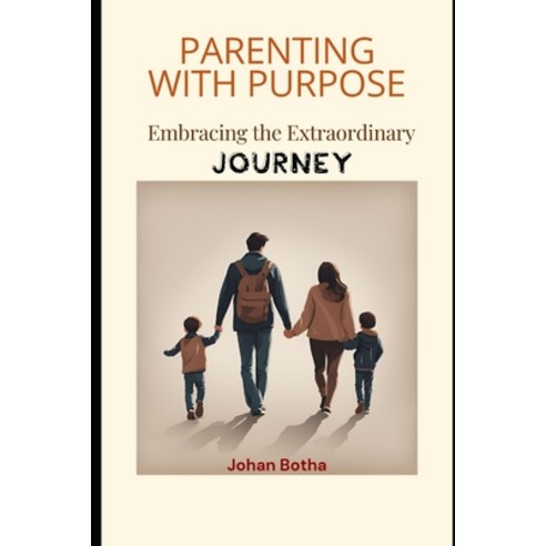 (영문도서) Parenting with Purpose - Embracing the Extraordinary Journey Paperback, Independently Published, English, 9798325263699