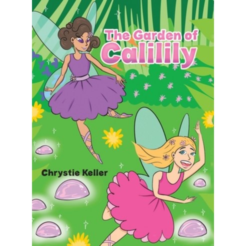 The Garden of Calilily Hardcover, Austin Macauley, English, 9781645759775