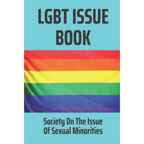 (영문도서) LGBT Issue Book: Society On The Issue Of Sexual Minorities: Crime Shows With Lgbt Characters Paperback, Independently Published, English, 9798527134247