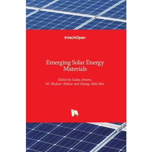 (영문도서) Emerging Solar Energy Materials Hardcover, Intechopen, English, 9781789235821