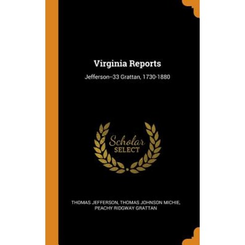 (영문도서) Virginia Reports: Jefferson--33 Grattan 1730-1880 Hardcover, Franklin Classics, English, 9780342490806