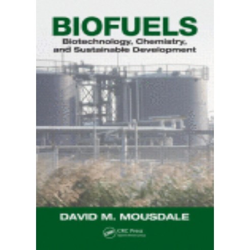 Biofuels : Biotechnology Chemistry and Sustainable Development, CRC