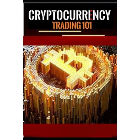(영문도서) Cryptocurrency Trading 101 Paperback, Independently Published, English, 9798517495358