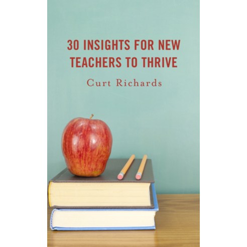 (영문도서) 30 Insights for New Teachers to Thrive Hardcover, Rowman & Littlefield Publis..., English, 9781475871227