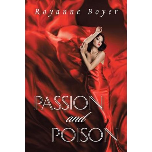 (영문도서) Passion and Poison Paperback, Xlibris Us, English, 9781984522825
