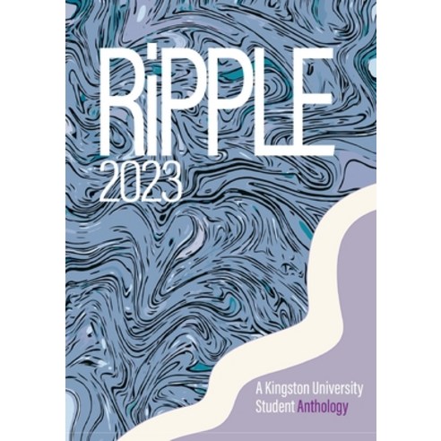 (영문도서) RiPPLE 2023: A Kingston University Student Anthology Paperback, Kingston University Press Ltd, English, 9781909362758
