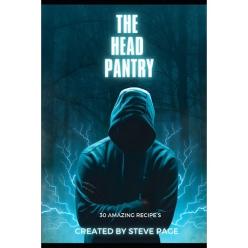 (영문도서) The Head Pantry: 30 Amazing Recipe''s Paperback, Independently Published, English, 9798876077950