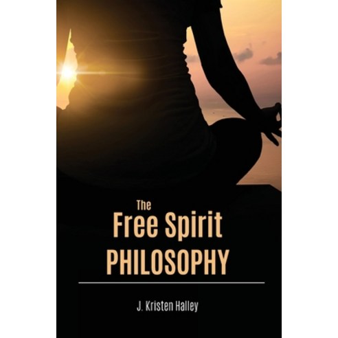 The Free Spirit Philosophy Paperback, Matchstick Literary, English, 9781648588259