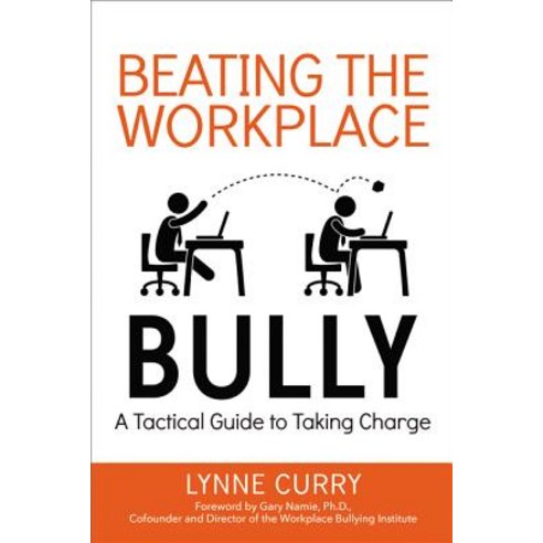 (영문도서) Beating the Workplace Bully: A Tactical Guide to Taking Charge Paperback, Amacom, English, 9780814436882
