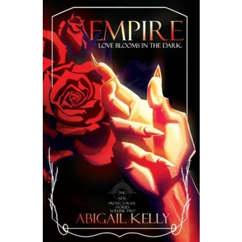 (영문도서) Empire: The New Protectorate Stories: Volume Two Paperback, Abigail Kelly, English, 9781957844022