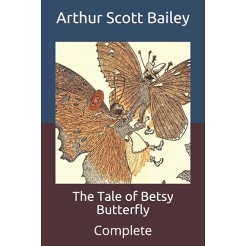 The Tale of Betsy Butterfly: Complete Paperback, Independently Published, English, 9798706823689