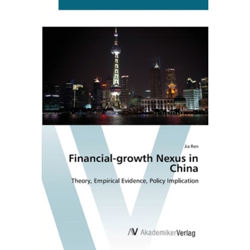 Financial-growth Nexus in China Paperback, AV Akademikerverlag, English, 9783639409499