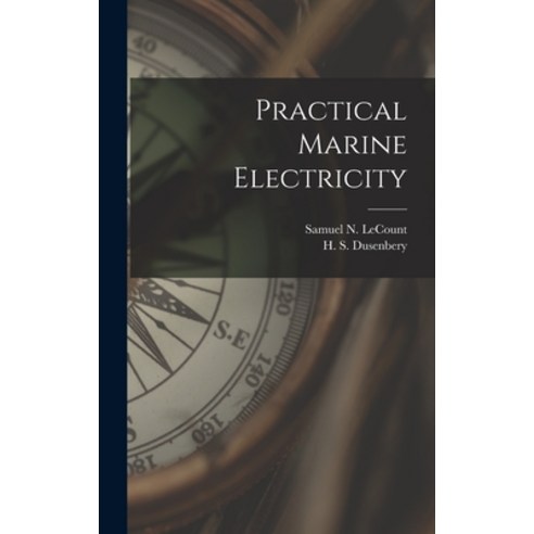 (영문도서) Practical Marine Electricity Hardcover, Hassell Street Press, English, 9781014389954
