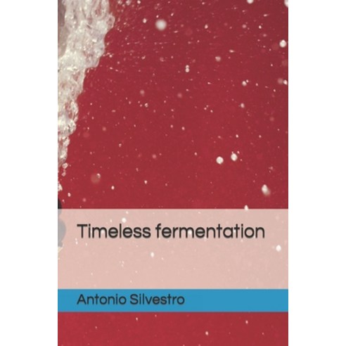(영문도서) Timeless fermentation Paperback, Independently Published, English, 9798365237872