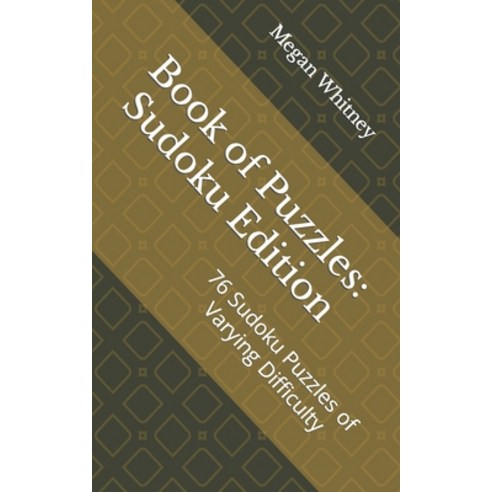 (영문도서) Book of Puzzles: Sudoku Edition: 76 Sudoku Puzzles of Varying Difficulty Paperback, Independently Published, English, 9798359468176
