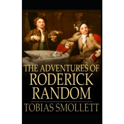The Adventures of Roderick Random illustrated Paperback, Independently Published, English, 9798707059117