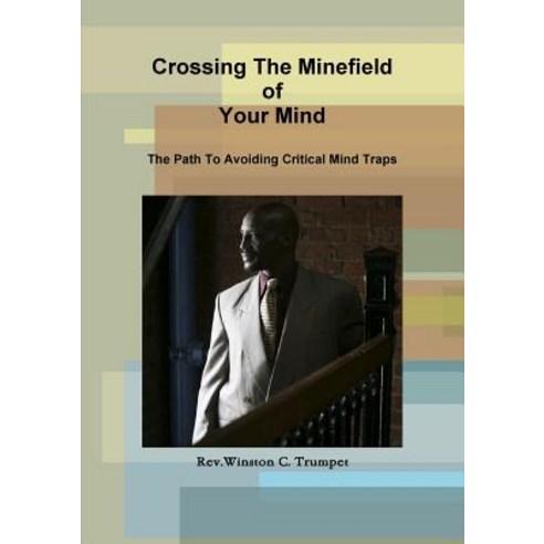 (영문도서) Crossing The Minefield Of Your Mind Paperback, Lulu.com, English, 9781304910271
