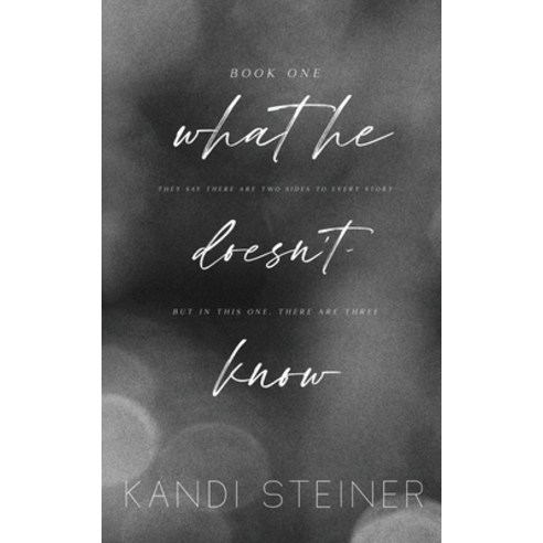 (영문도서) What He Doesn''t Know: Special Edition Paperback, Kandi Steiner, LLC, English, 9781960649058