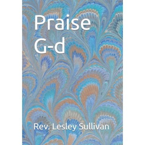 (영문도서) Praise G-d Paperback, Independently Published, English, 9798805286125