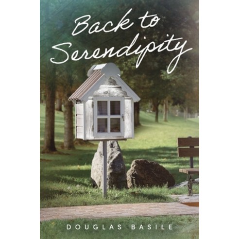 (영문도서) Back to Serendipity Paperback, Bookbaby, English, 9781667842868