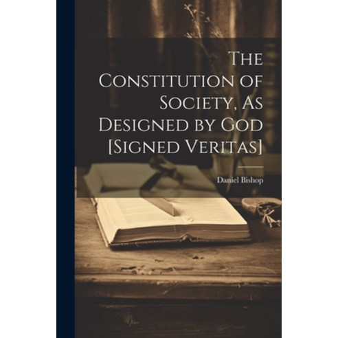 (영문도서) The Constitution of Society As Designed by God [Signed Veritas] Paperback, Legare Street Press, English, 9781022868045